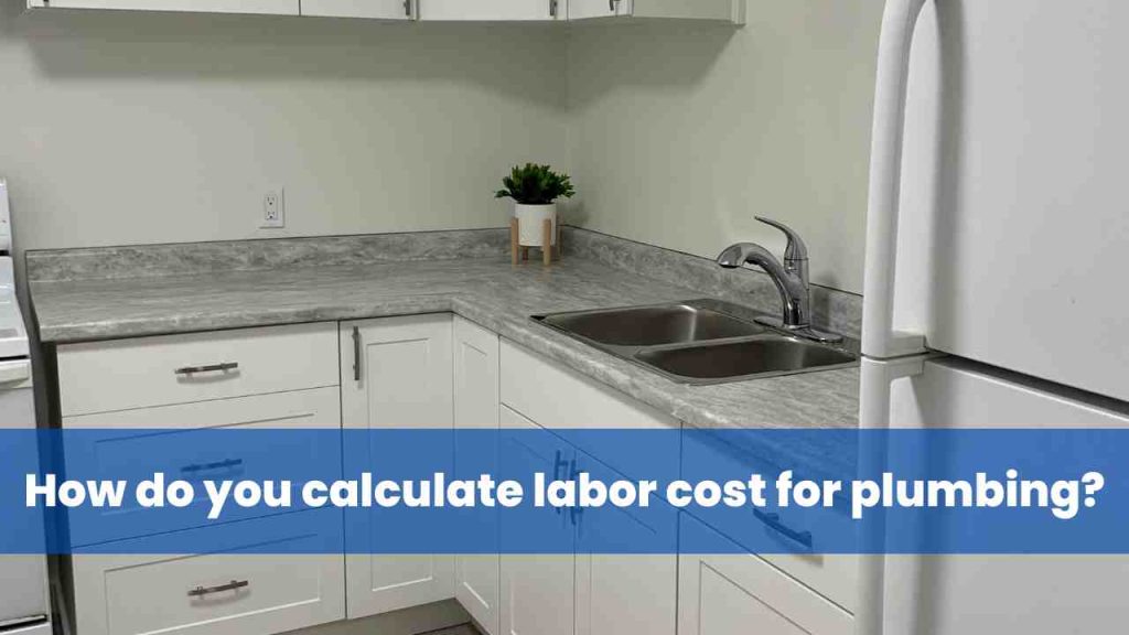 How do you calculate labor cost for plumbing