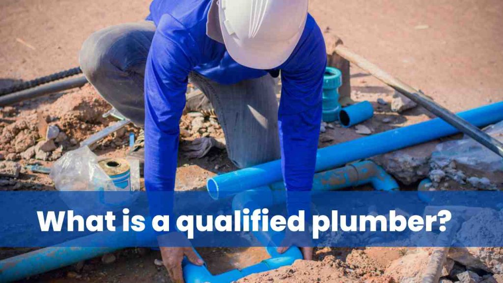 What is a qualified plumber