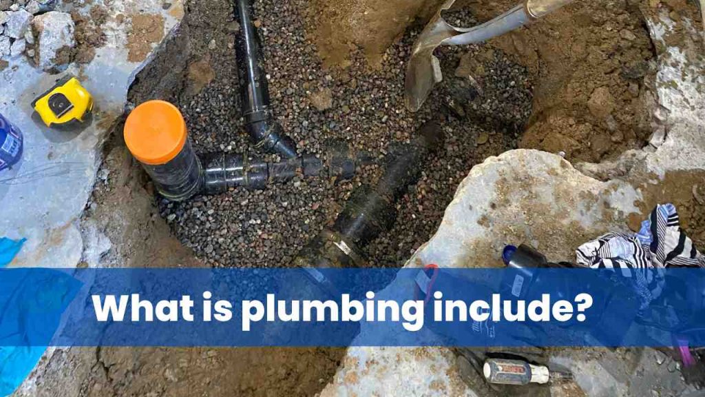 What is plumbing include