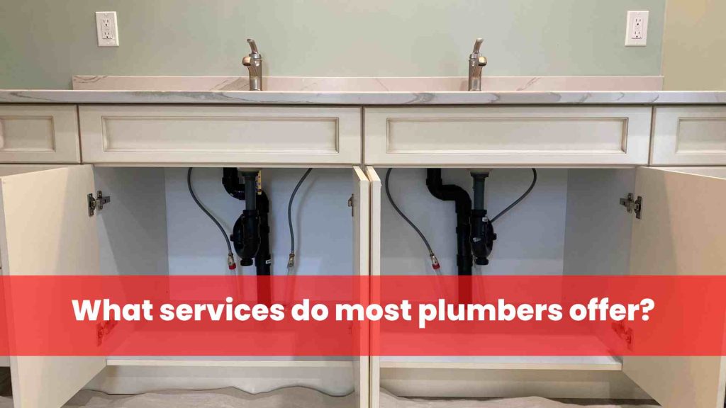 What services do most plumbers offer?