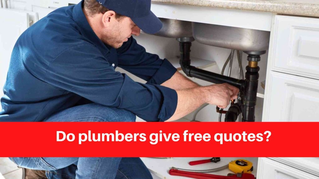 Do plumbers give free quotes