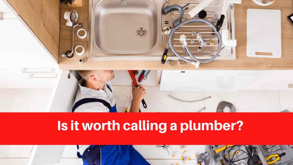 Is it worth calling a plumber