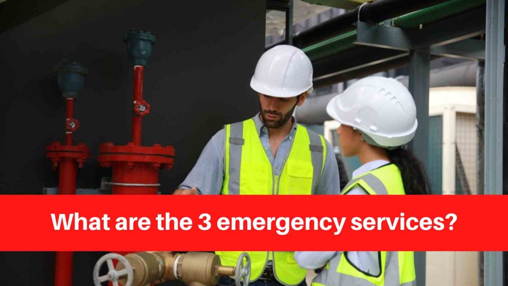 What are the 3 emergency services