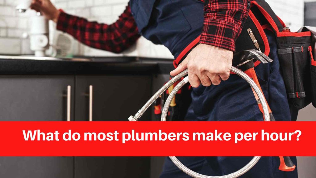 What do most plumbers make per hour