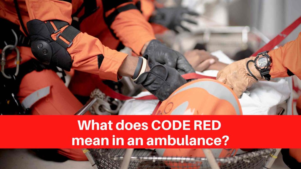 What does CODE RED mean in an ambulance