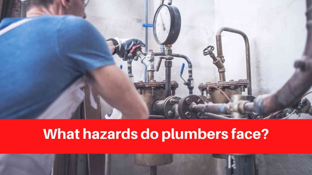 What hazards do plumbers face