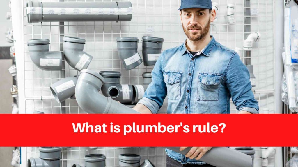 What is plumber's rule