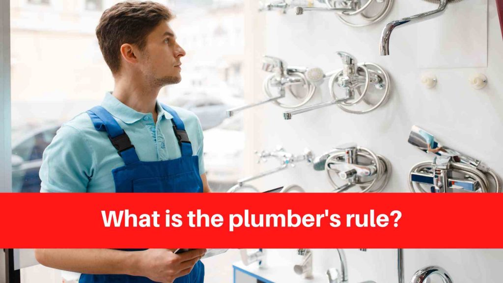 What is the plumber's rule