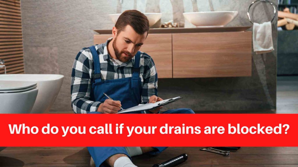 Who do you call if your drains are blocked
