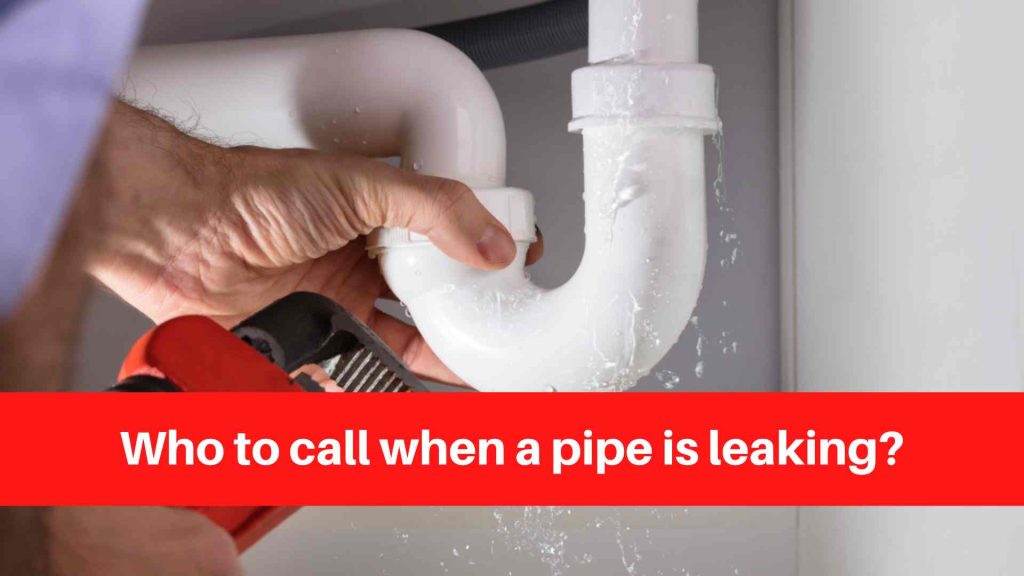 Who to call when a pipe is leaking